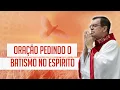 Download Lagu ORAÇÃO PEDINDO O BATISMO NO ESPÍRITO SANTO - Padre Alberto Gambarini