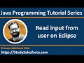 Java How to read input from user in java on Eclipse Learn Java Programming by Sanjay Gupta