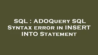 SQL ADOQuery SQL Syntax error in INSERT INTO Statement
