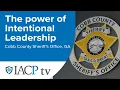 The Power of Intentional Leadership - Cobb County Sheriff s Office GA