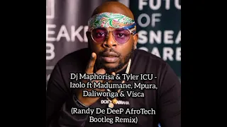 dj maphorisa u0026 tyler icu izolo ft mpura daliwonga u0026 visca randy de deep bootleg remix 