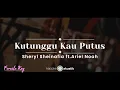 Download Lagu Kutunggu Kau Putus – Sheryl Sheinafia feat. Ariel NOAH (KARAOKE AKUSTIK - FEMALE KEY)