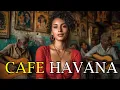 Lagu Cafe Havana 🌙 Buena Vista Social Club Inspired Son Cubano \u0026 Vintage Latin Jazz