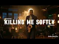 Lagu Killing Me Softly – A Soulful Jazz Interpretation 🎷