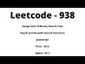938 Range Sum of BST Binary Search Tree - Javascript