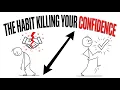 This Tiny Habit Is Quietly Destroying Your Confidence