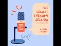 The Secret Therapy Session Identifying your internal system