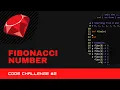 Code Challenge Fibonacci Number in Ruby