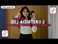 Lagu DJ AISHITERU 2 BOOTLEG SOUND XPUTZ RMX MENGKANE VIRAL TIKTOK TERBARU 2025