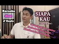 Karaoke duet SIAPA KAU | Lilis Karlina | Nyanyi bareng 👉 @karaokerumahanS 