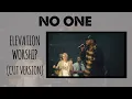 Download Lagu No One | Elevation Worship (feat. Chandler Moore) [Cut Version]