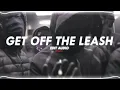 get off the leash - BabySantana, Yvngxchris [ Edit Audio ]
