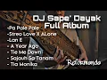 Download Lagu DJ SAPE DAYAK FULL ALBUM FULL BASS SLOW REFORMANDA - PA PALE PALE - STEREO ALONE - FAME RAME