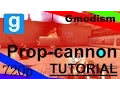 Tutorial Garry s Mod Prop-Cannon launcher EXPLOSIVE OPTION