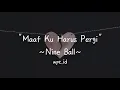 Download Lagu Maaf Ku Harus Pergi ~ Nine Ball Lirik