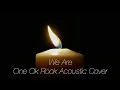 Download Lagu ONE OK ROCK - We Are - Acoustic Version [Cover]