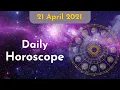 Daily Horoscope 21st April 2021 Aries to Pisces Horoscope Prediction Astroyogi