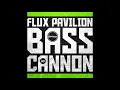 Flux Pavilion - Bass Cannon