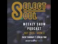 Episode 701: Select Soul Show - Thursday July 23rd