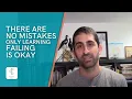 There Are No Mistakes Only Learning Failing Is Okay