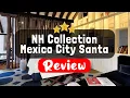 NH Collection Mexico City Santa Fe Review - Is This Hotel Worth It
