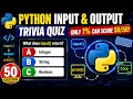 Python Input and Output Trivia Quiz - Only 1 Can Score