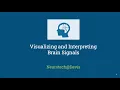 Module 1 Visualizing and Interpreting Brain Signals