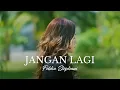 Download Lagu Felika Stephani- Jangan Lagi | Official Music Video