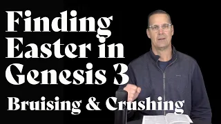 Download Finding Easter in Genesis 3 - the bruising and the crushing MP3
