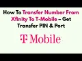 How To Transfer Number From Xfinity To T-Mobile - Get Transfer PIN Port