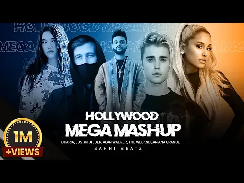 Download MP3 Hollywood New - Mega Mashup | Dharia x justin Bieber x Ariana Grade x Alan Walker | pro. sahni Beatz