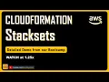 CLOUDFORMATION STACKSETS - Detailed DEMO How to Create Resources in Multiple Accounts