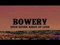 Download Lagu Bowery - Zach Bryan (Lyrics)  ft. Kings of Leon