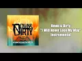 Download Lagu Down \u0026 Dirty - I Will Never Lose My Way (Instrumental)