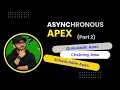 Asynchronous Apex P2 Queueable Schedulable Apex Chaining of Jobs