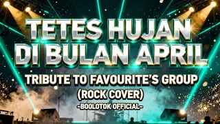tetes hujan di bulan april tribute to favourite s group rock cover bolotok