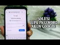 Cara Memulihkan Akun Google Yang Lupa Password