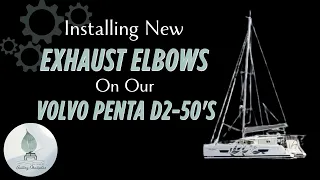 Catamaran DIY: Replacing Our Volvo Penta D2-50 Exhaust Elbows