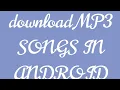 Download Lagu HOW TO DOWNLOAD MP3 SONGS IN ANDROID DEVICE#tubidy io