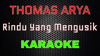 Download Thomas Arya - Rindu Yang Mengusik [Karaoke] | LMusical MP3