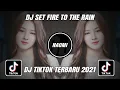 DJ TIK TOK VIRAL TERBARU 2021 - DJ SET FIRE TO THE RAIN || REMIX TIKTOK TERBARU 2021