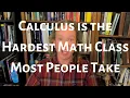 Calculus is the Hardest Math Class People Take