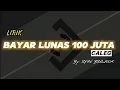 Download Lagu Lirik Bayar Lunas 100 Juta by Ryan brewook#lirik