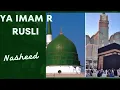 Download Lagu Ya Imam ar rusli ya sanadi| Muhammdanway Nasheed |with Shaykh Nurjanmirahmadi