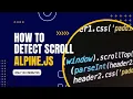 Alpine JS Scroll Detection Sticky Navbar Designed with Tailwindcss