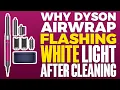 Why Dyson Airwrap Flashing White Light After Cleaning