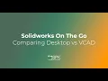 Download Lagu Solidworks On The Go-  Comparing Desktop vs vCAD