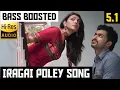 Download Lagu IRAGAI POLEY 5.1 BASS BOOSTED SONG | NAAN MAHAAN ALLA | YUVAN | DOLBY ATMOS | BAD BOY BASS CHANNEL