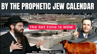 Why The Red Heifer Must Be Sacrificed & The Third Temple Must Be Rebuild Now || William Branham