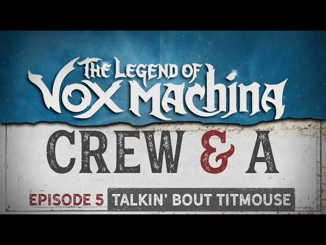 Crew & A Episode 5: Talkin' Bout Titmouse | The Legend of Vox Machina